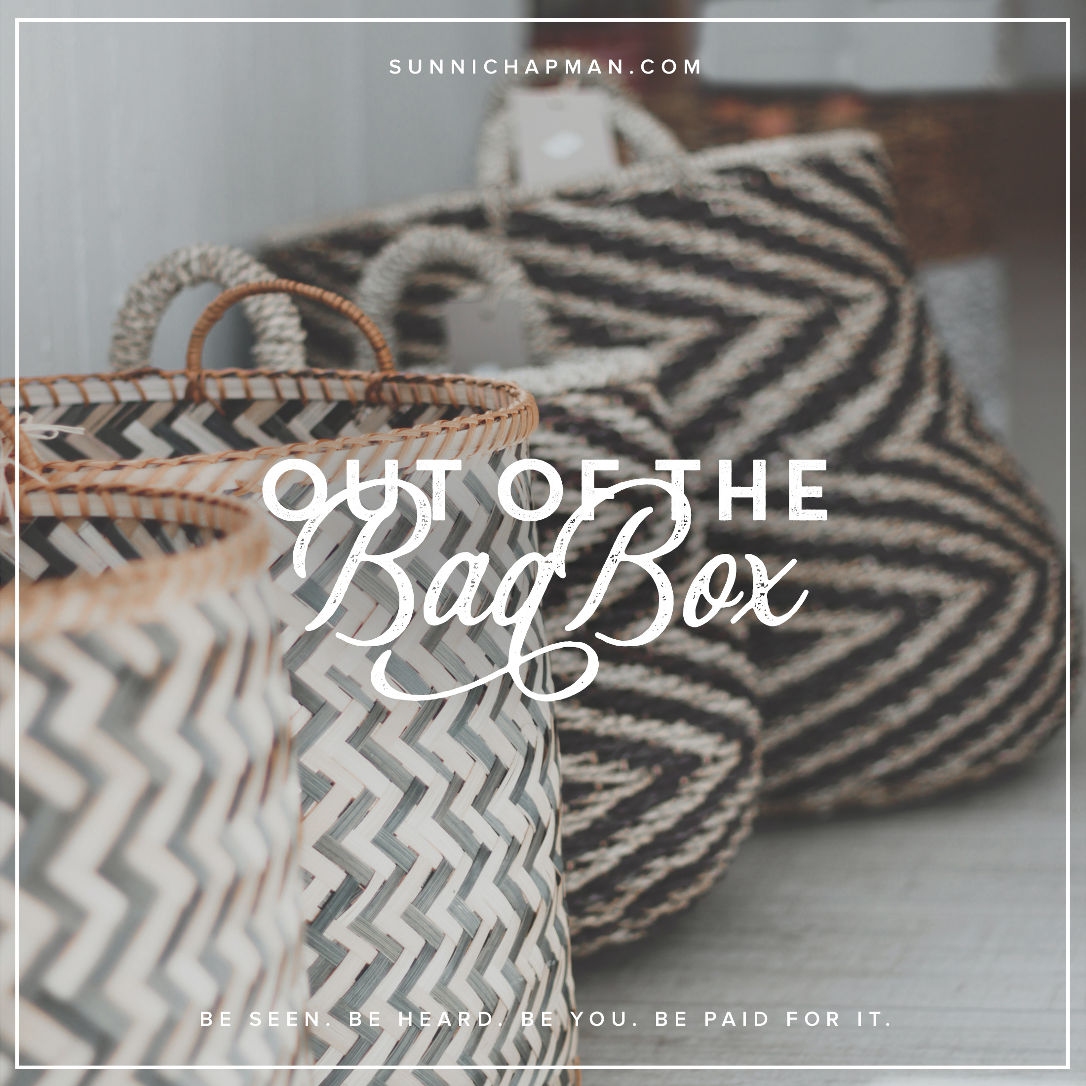 wicker baskets and text: Out Of The Bag Box