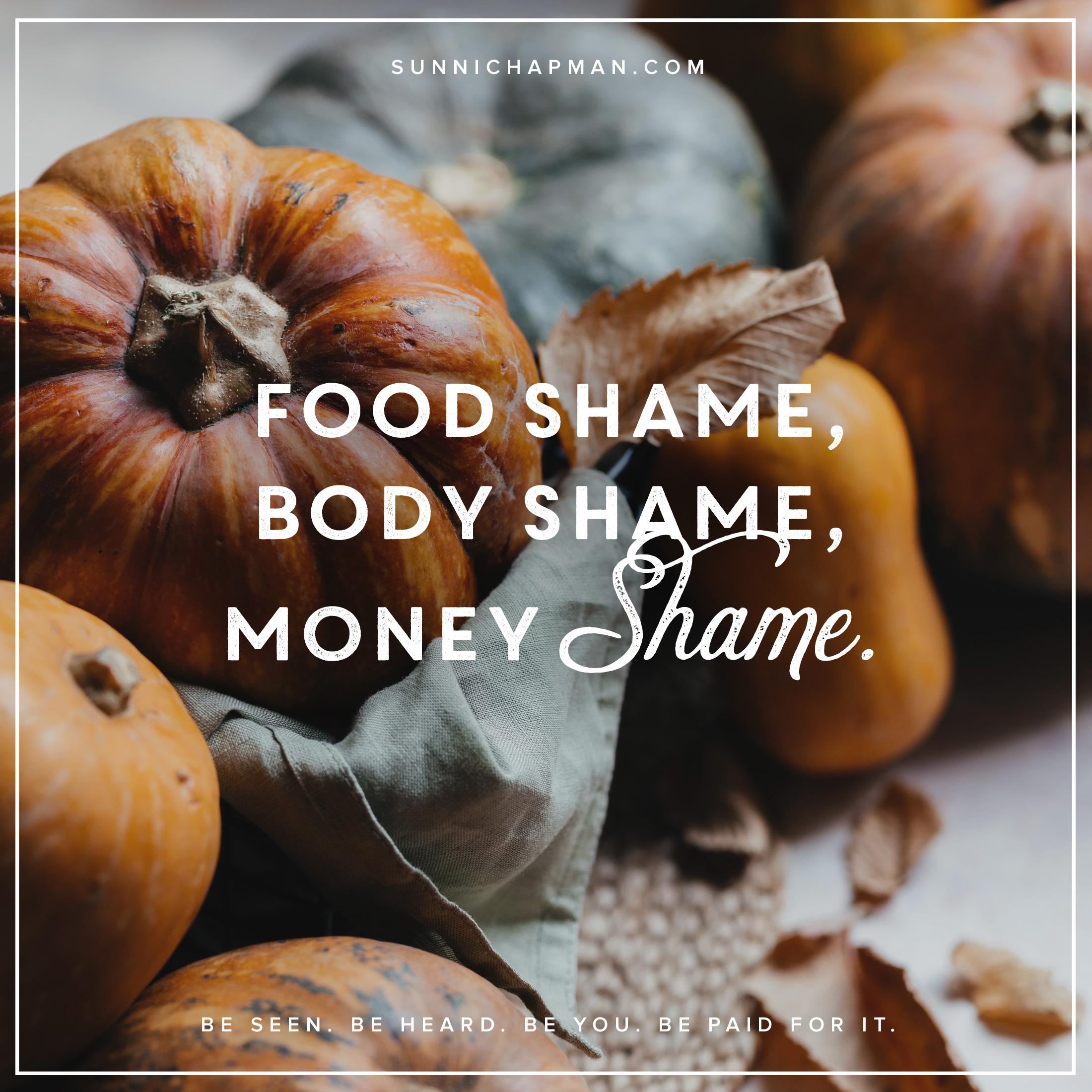 Pumpkins in the background and text: Food Shame, Body Shame, Money Shame