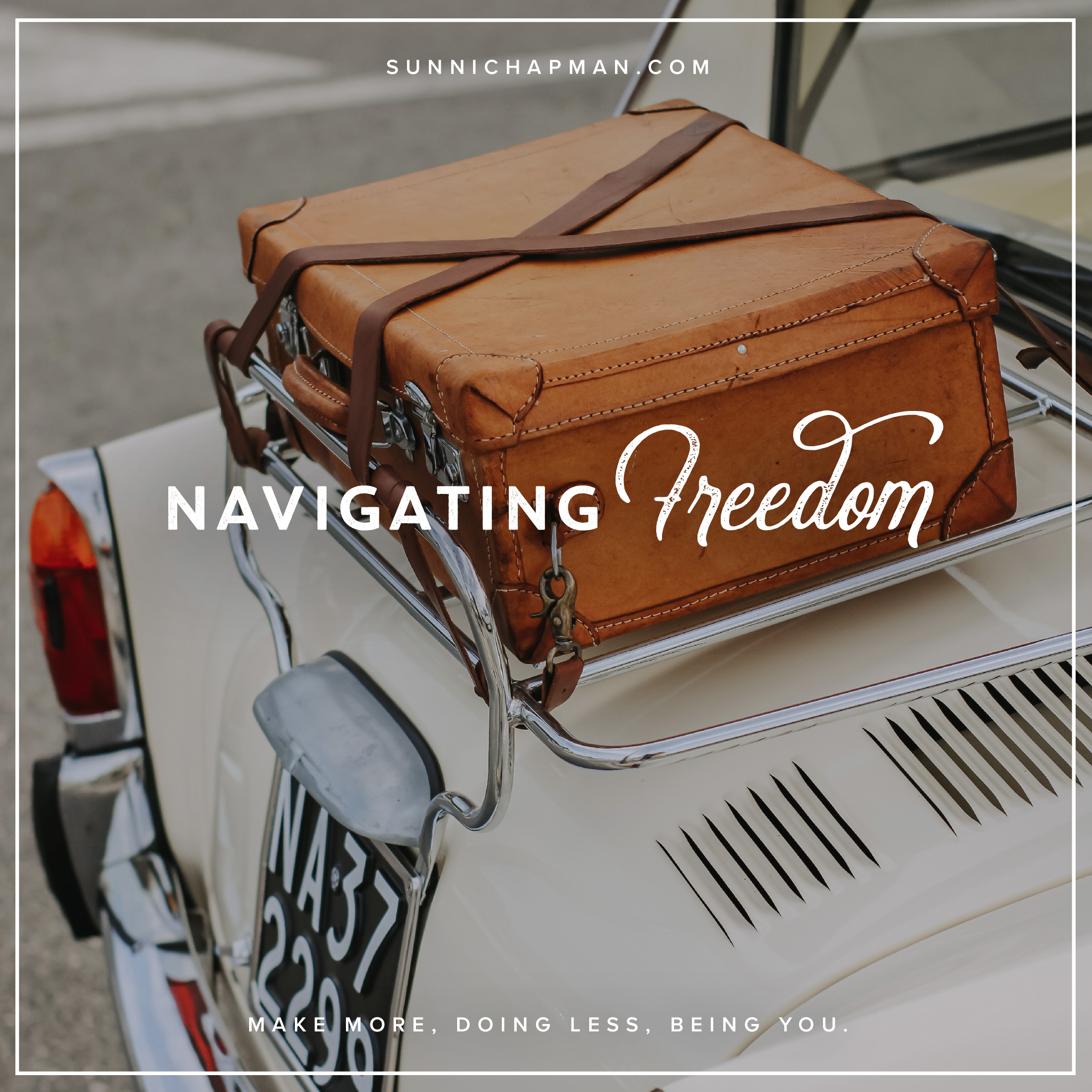 Brown suitcase tight up to the back of the car, and text: Navigating Freedom