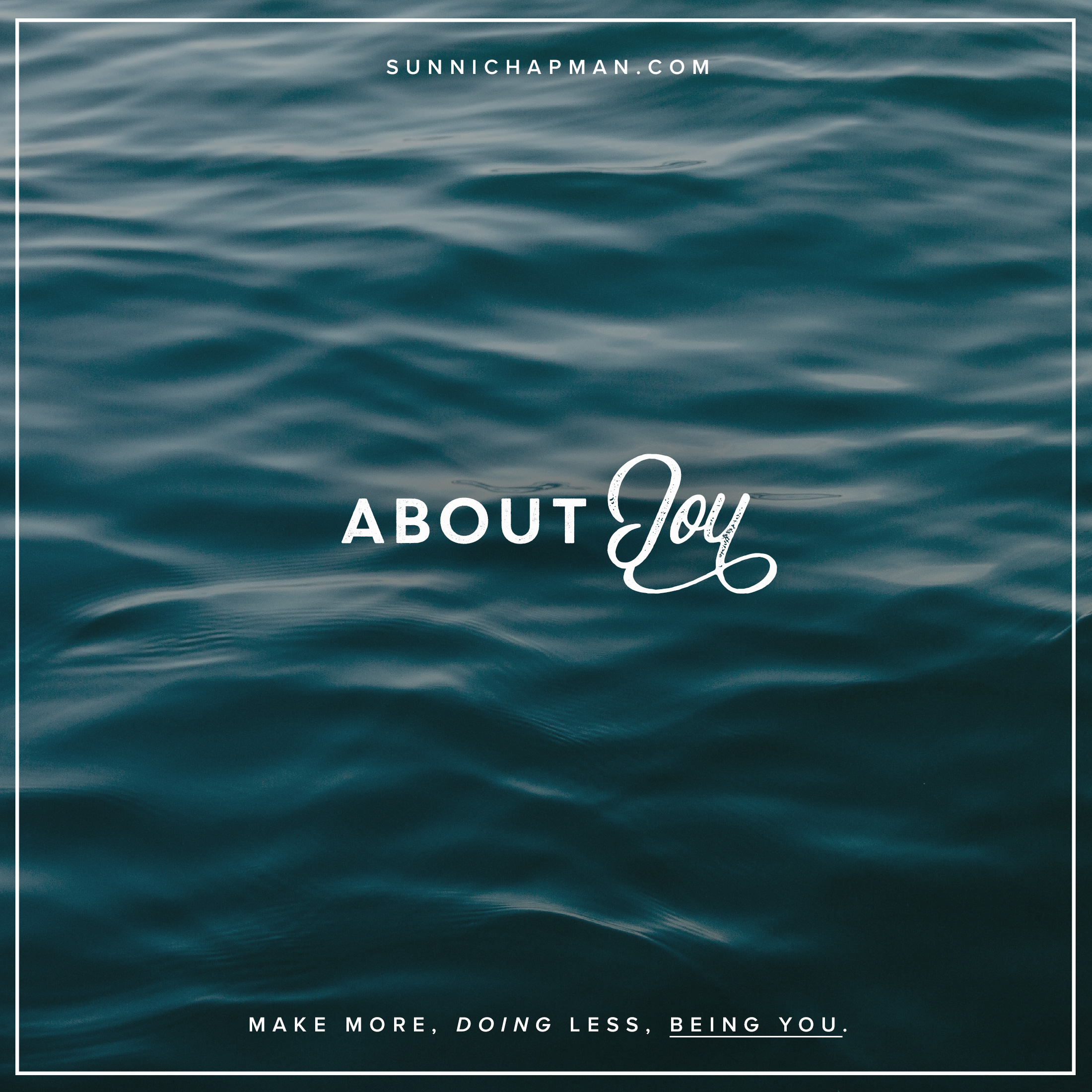 Sea water in the background and text overlay: About Joy