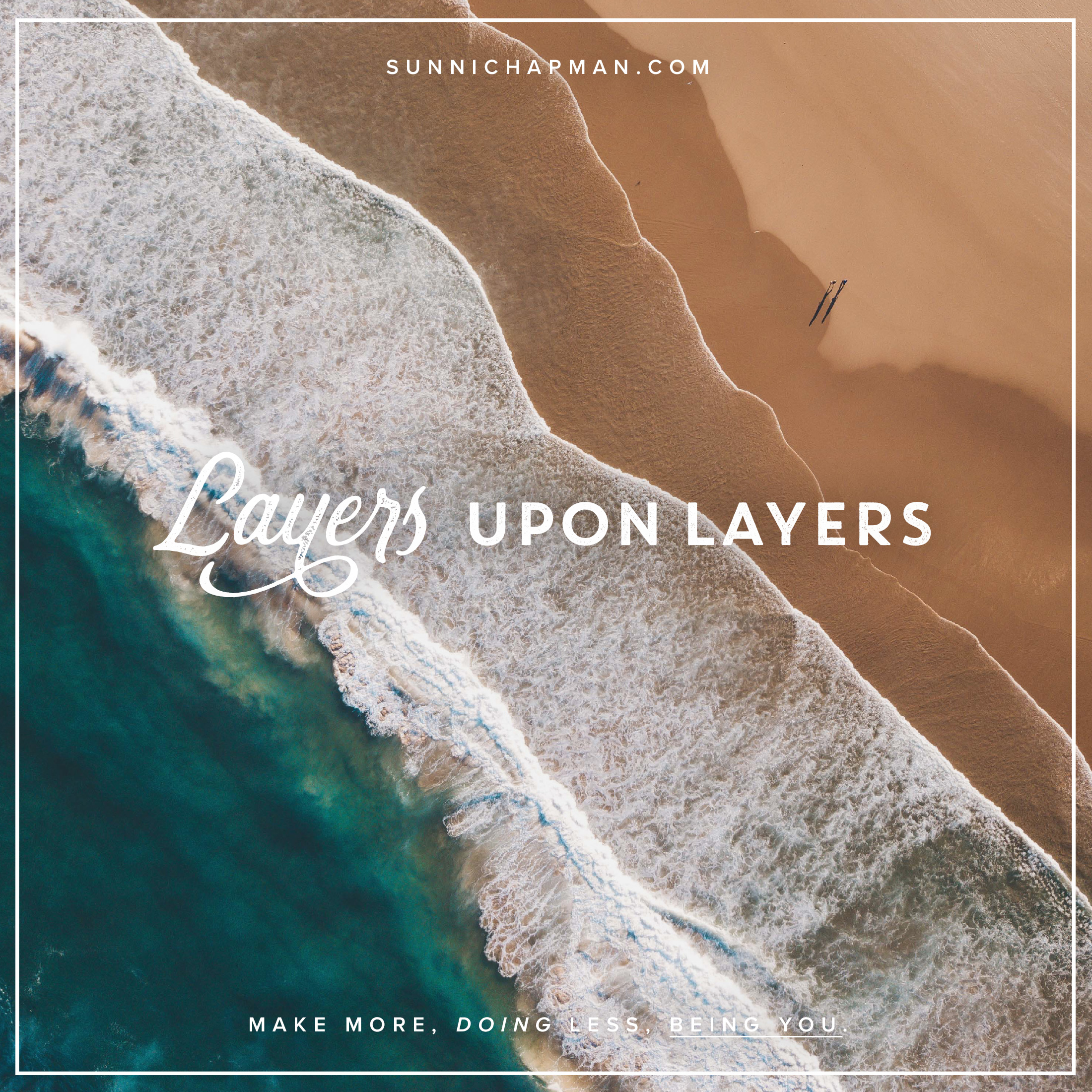 Drone view to sea, waves and sand and text: Layers Upon Layers