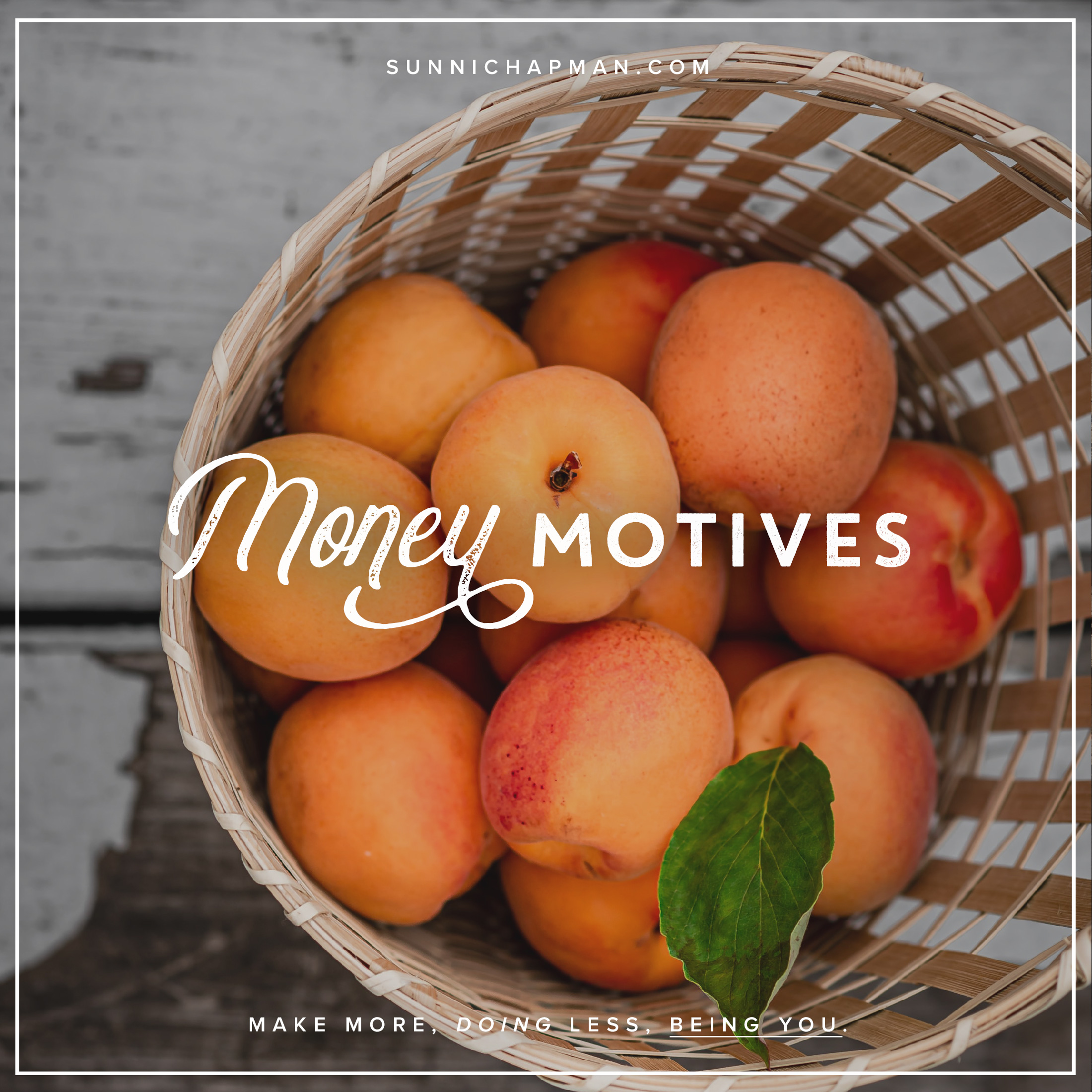 beautiful peaches in the basket and text: Money Motives