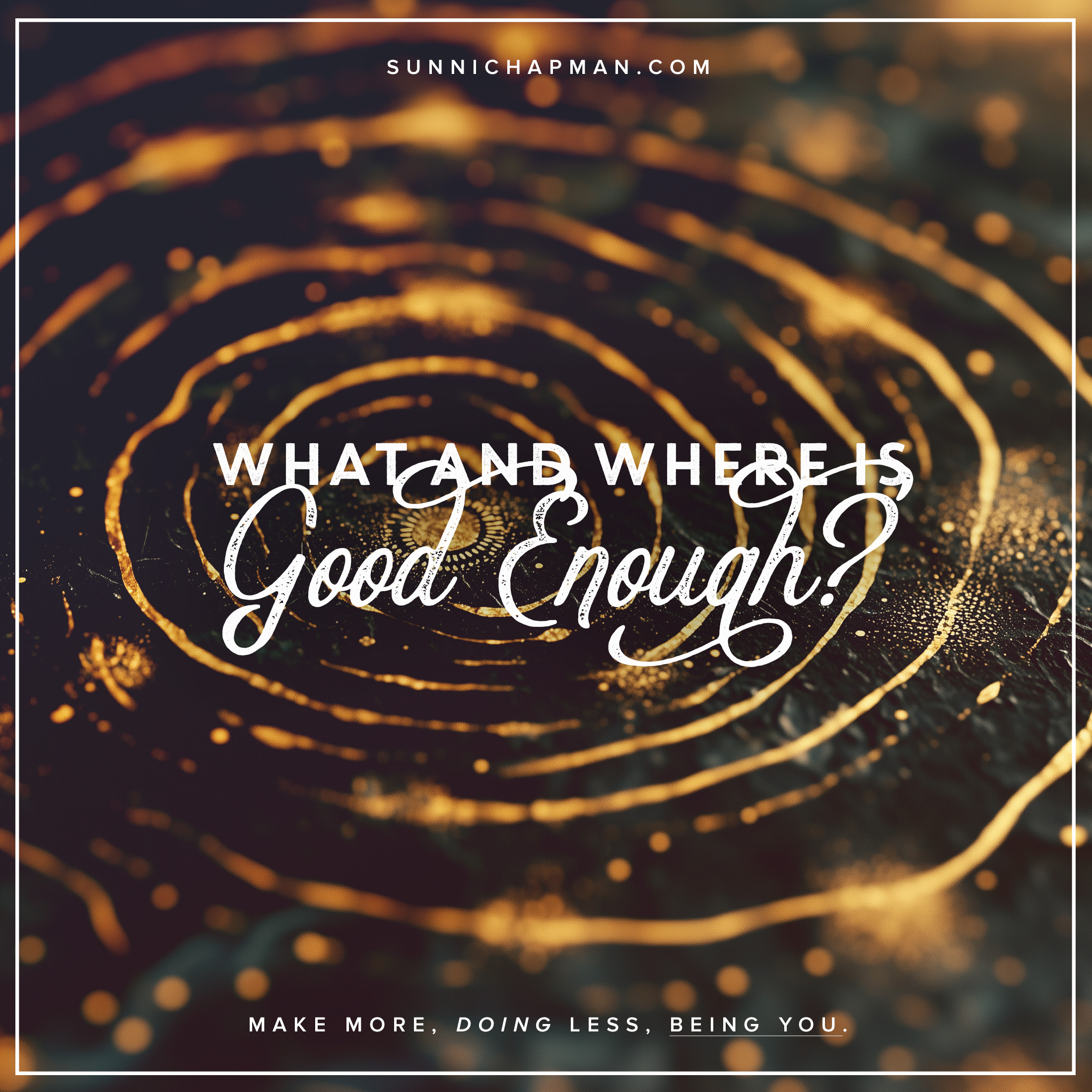 What & Where Is “Good Enough”?